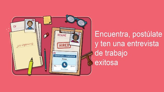 Curso Encuentra, postúlate y ten una entrevista de trabajo exitosa